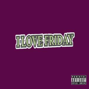 iLOVEFRiDAY Lyrics, Songs, and Albums .